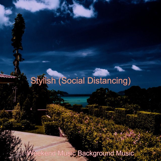 Stylish (Social Distancing)