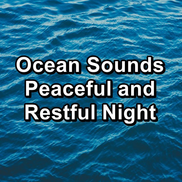 Ocean Sounds Peaceful and Restful Night