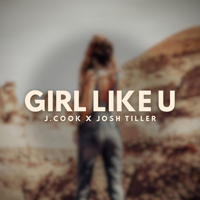 GIRL LIKE U (feat. Josh Tiller)