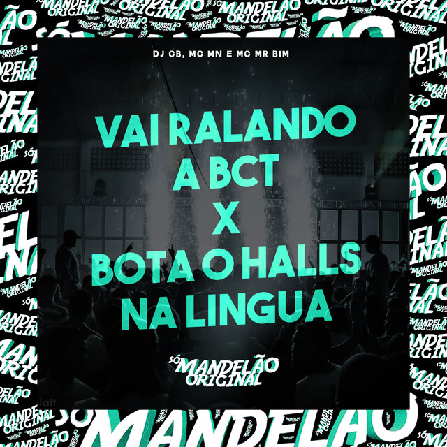 Vai Ralando a Bct X Bota o Halls na Lingua