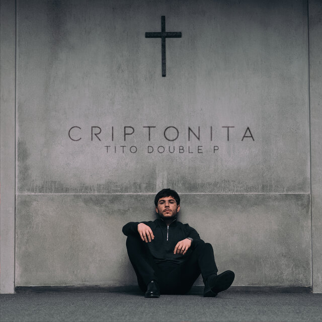 CRIPTONITA by Tito Double P on TIDAL
