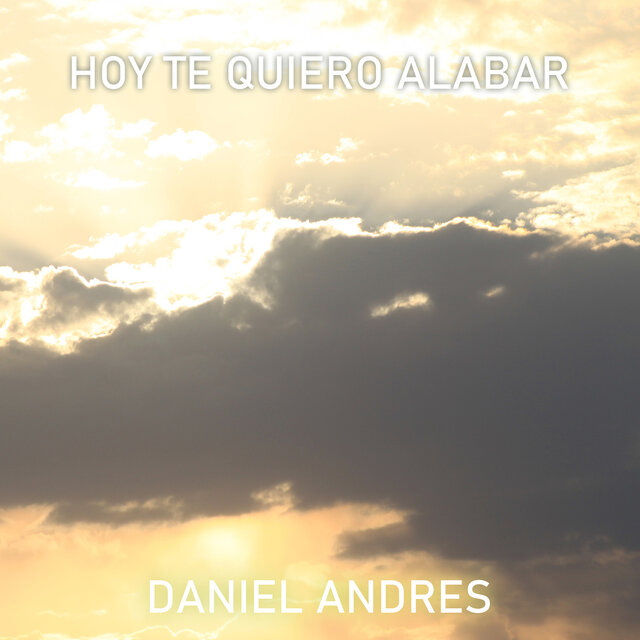 Hoy Te Quiero Alabar