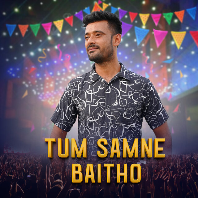 TUM SAMNE BAITHO