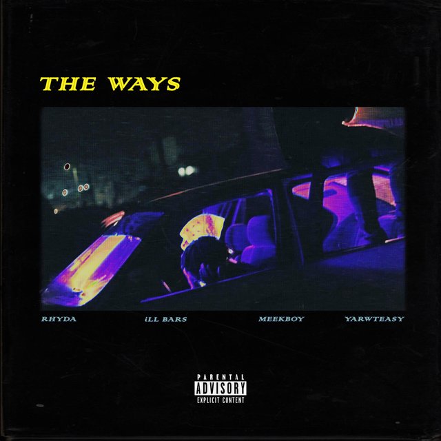The Ways (feat. Meekboy & YarwTeasy)