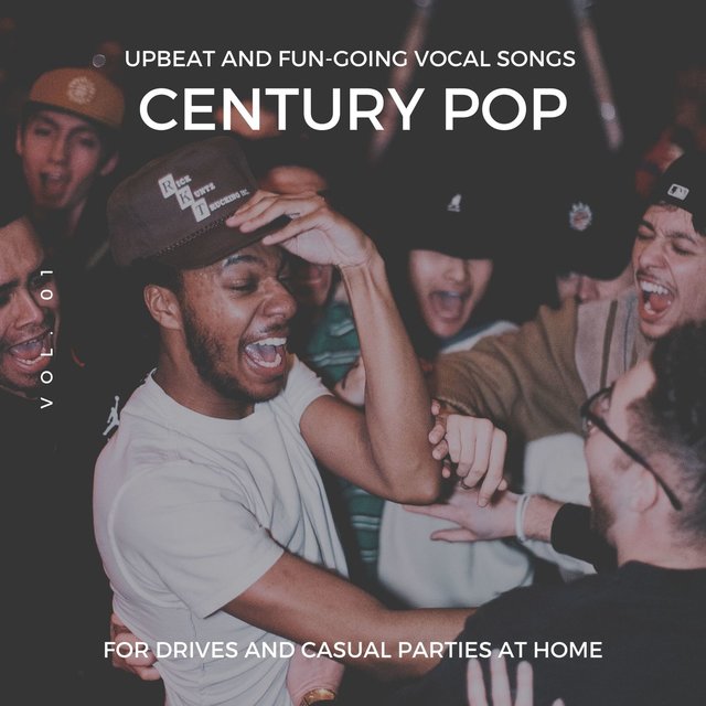 Century Pop - Upbeat And Fun-Going Vocal Songs For Drives And Casual Parties At Home, Vol. 01