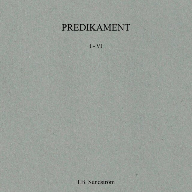 Predikament I - VI