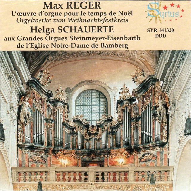 Max Reger: L'œuvre d'orgue pour le temps de Noël