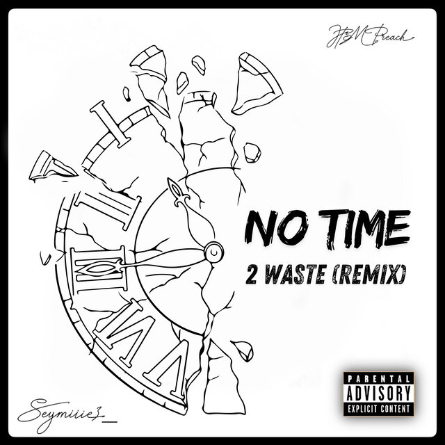 No Time 2 Waste (Remix)