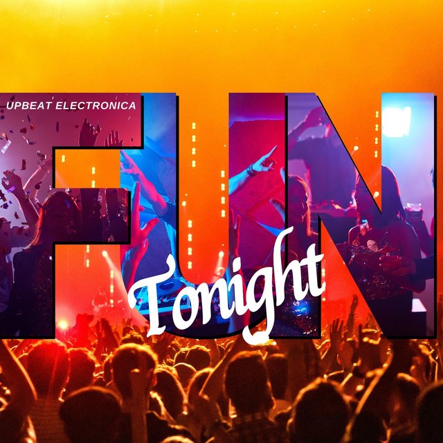 Fun Tonight - Upbeat Electronica