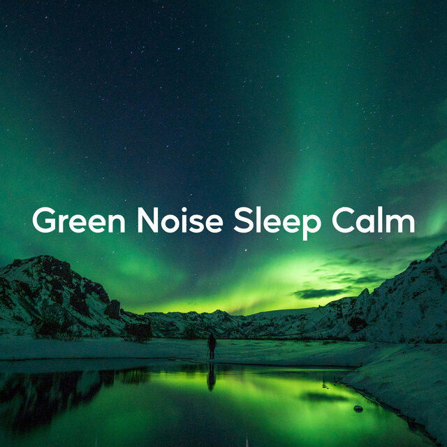 Green Noise Sleep Calm