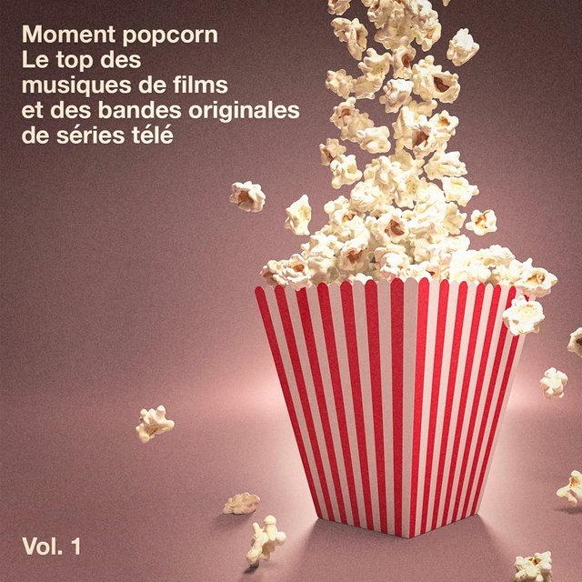 Moment popcorn, Vol. 1 (Le top des musiques de films et des bandes originales de séries télé)