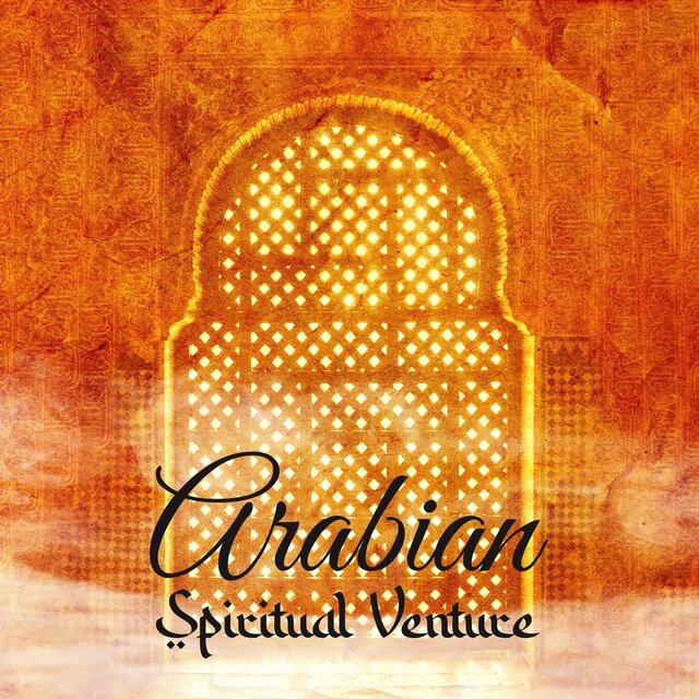 Arabian Spiritual Venture: Soothing Sounds of Arabia