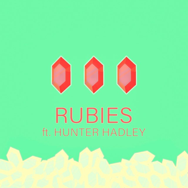 Rubies (feat. Hunter Hadley)