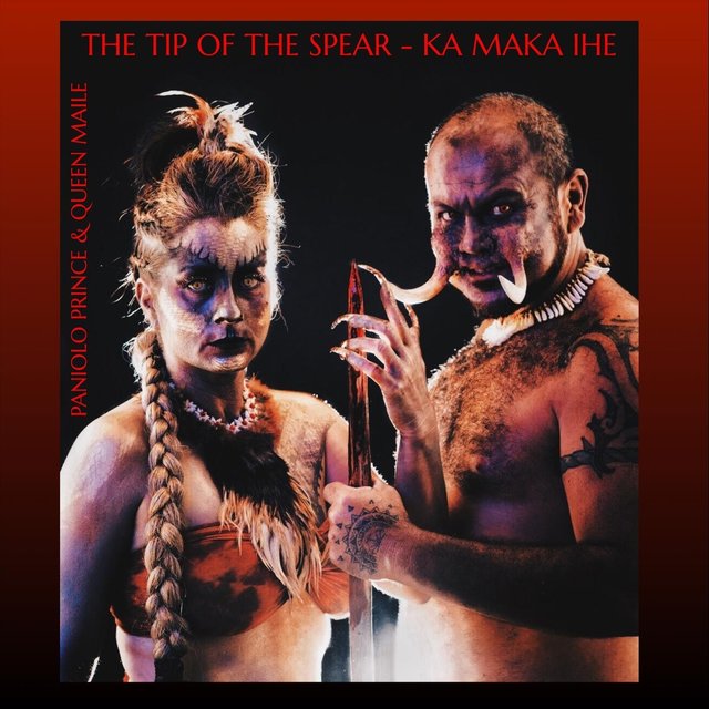 The Tip of the Spear - Ka Maka Ihe