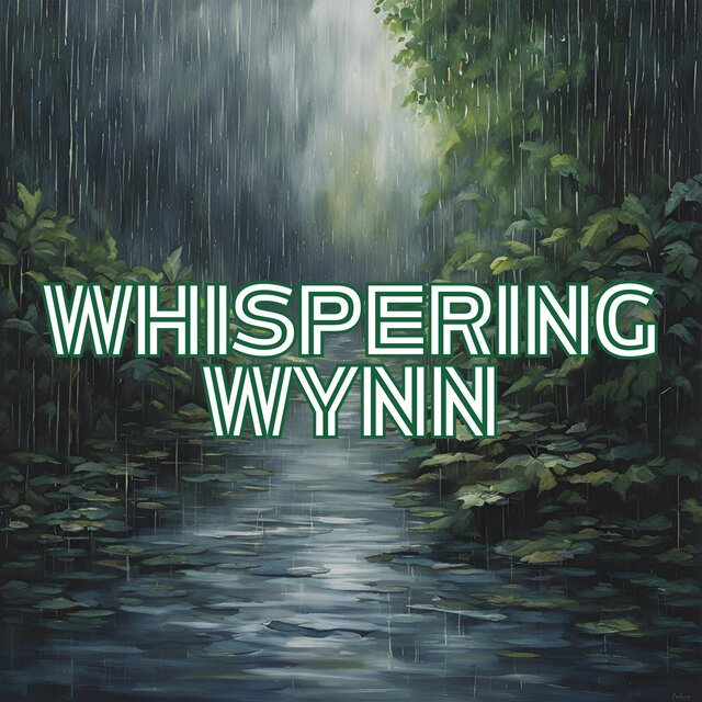 Whispering Wynn - Soothing Rain Sounds for Relaxation and Calm
