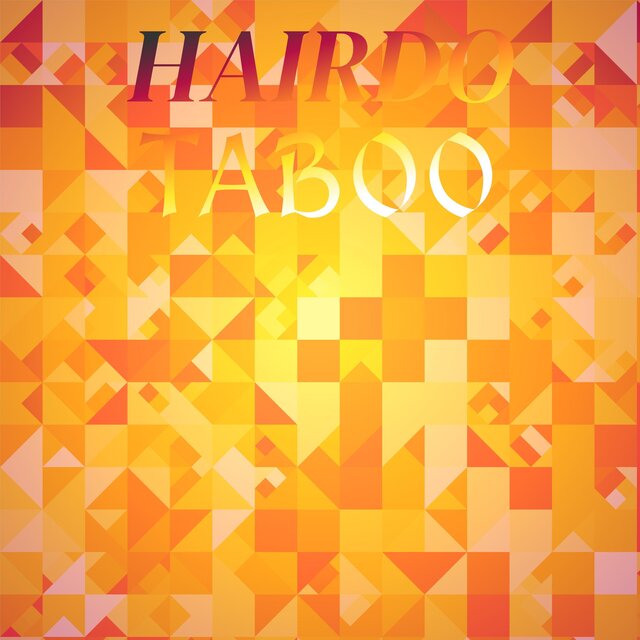 Hairdo Taboo