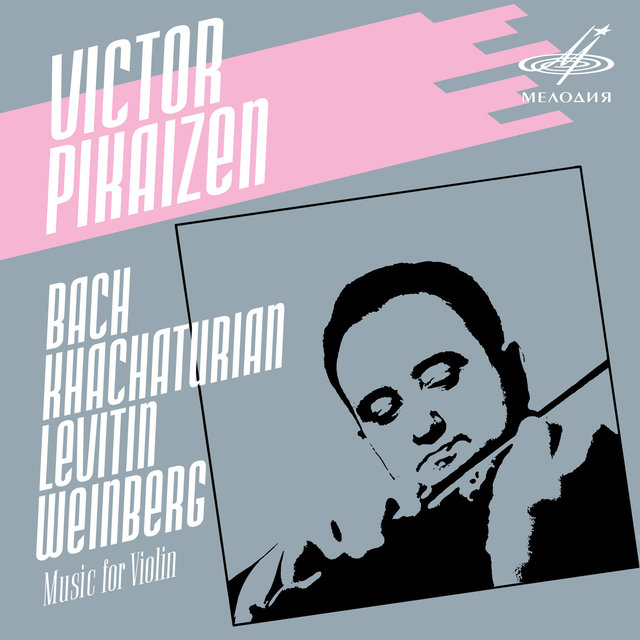 Bach, Khachaturian, Levitin, Weinberg: Music for Violin