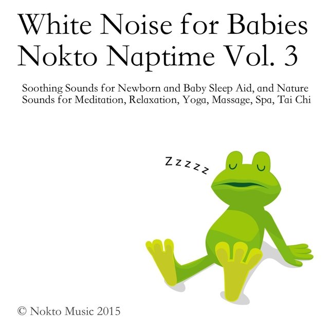 White Noise for Babies: Nokto Naptime, Vol. 3