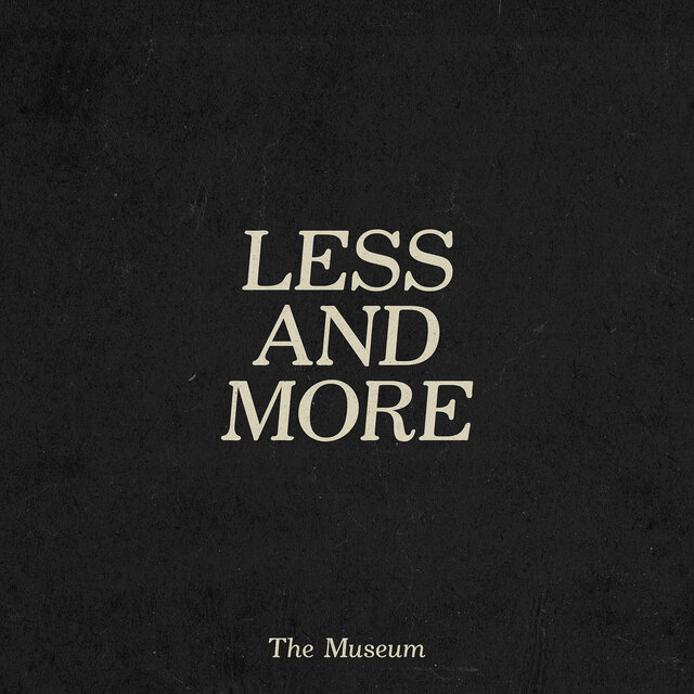 Less and More