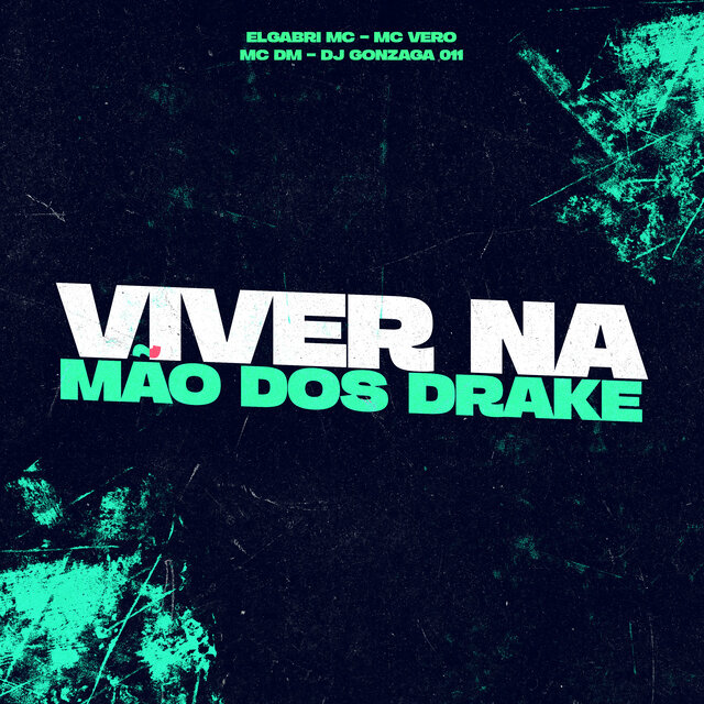 VAI VIVER NA MÃO DOS DRAKE