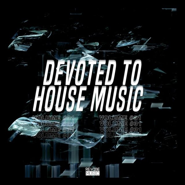 Devoted to House Music, Vol. 31