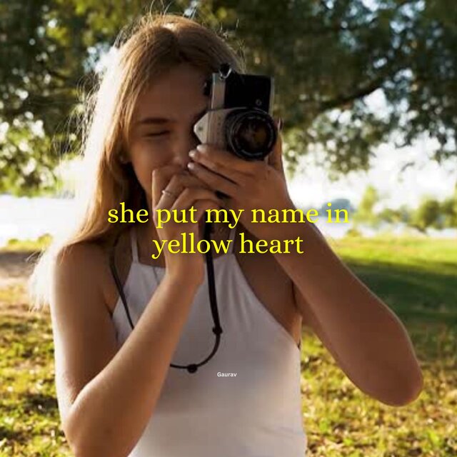 she put my name in yellow heart