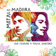 Cover art for album Metal Na Madeira by Ian Faquini, Paula Santoro