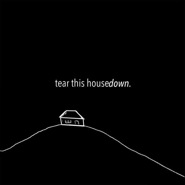 Tear This House Down