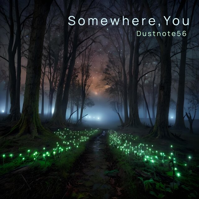 Somewhere, You