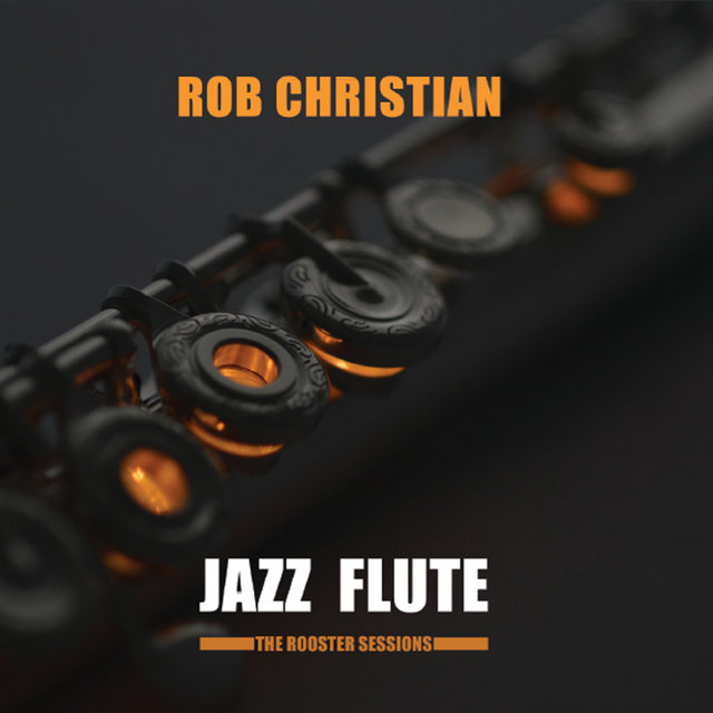 Jazz Flute: The Rooster Sessions