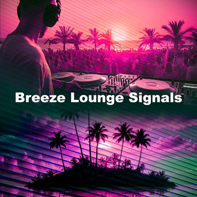 Breeze Lounge Signals