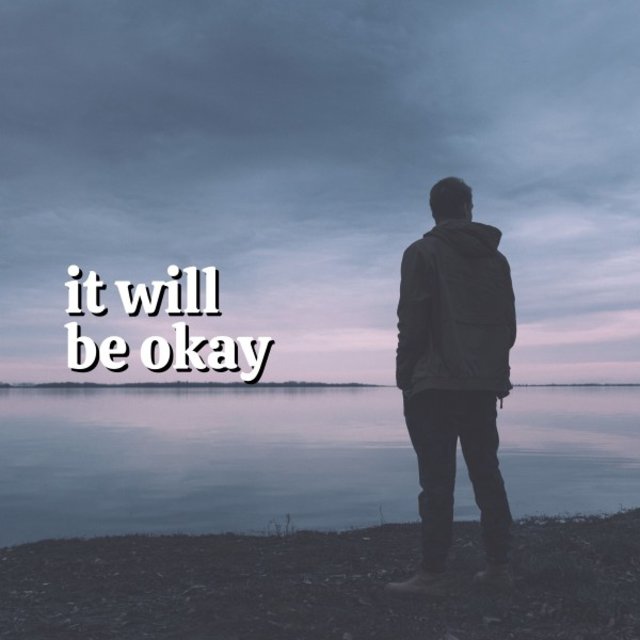 It Will Be Okay