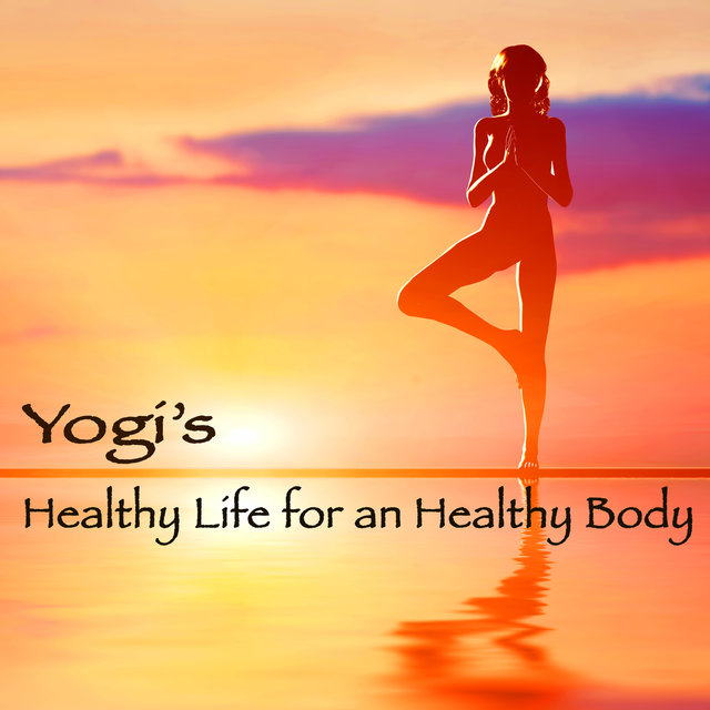 Yogi's Healthy Life for an Healthy Body – New Age Chillout Music for Asanas