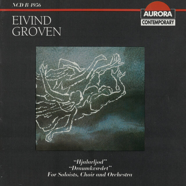 Groven: Hjalarljod Overture & Draumkvædet