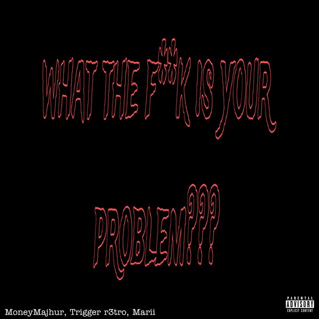 What The Fuck Is Ur Problem