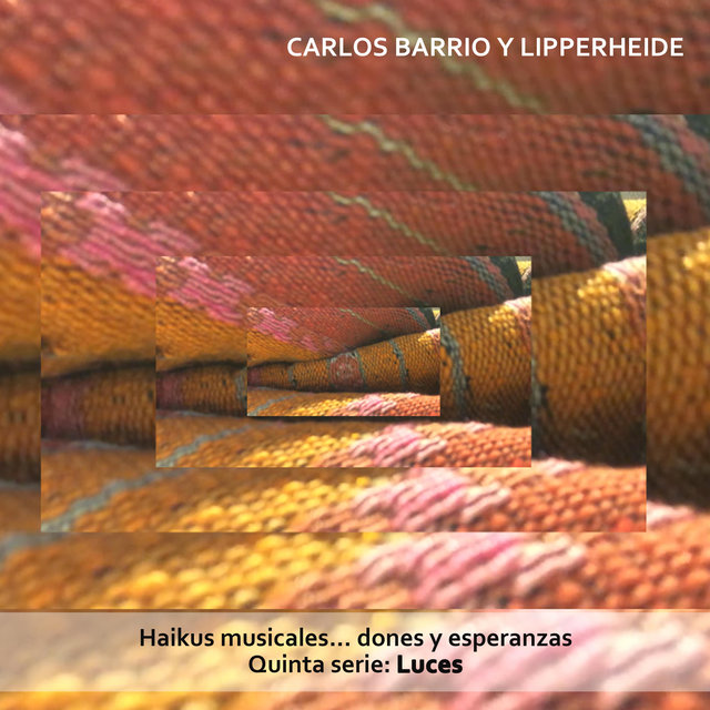 Haikus Musicales... Dones y Esperanzas. Quinta Serie: Luces