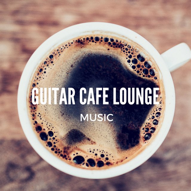 Guitar Cafe Lounge Music (Finest Smooth Jazz & Chill background music for Bars, Hotels, Restaurants, Café)