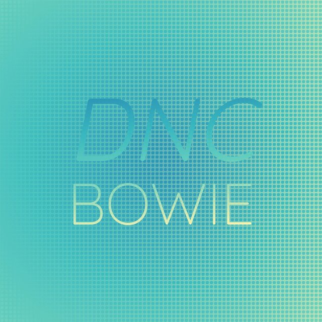 Dnc Bowie