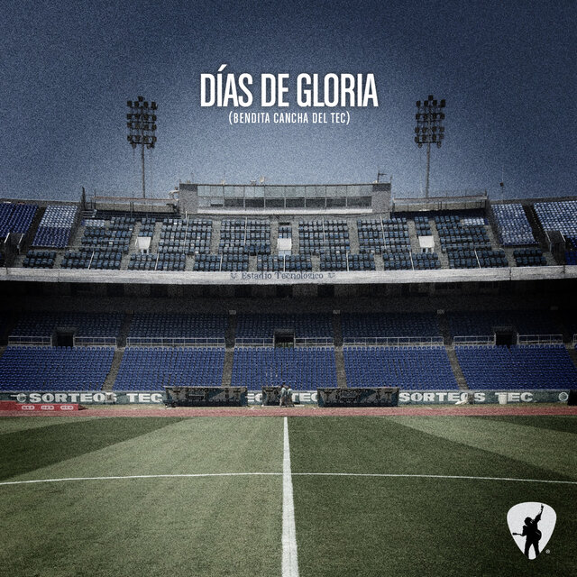 Días de Gloria (Bendita Cancha del Tec)