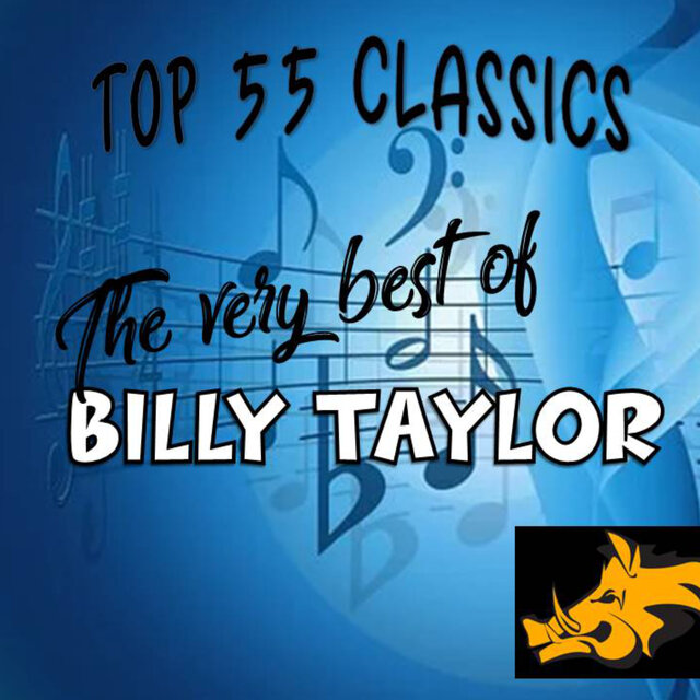 Top 55 Classics: The Very Best of Billy Taylor