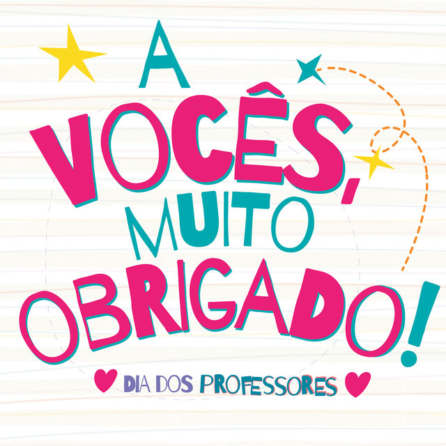 A Vocês, Muito Obrigado! (Dia dos Professores)