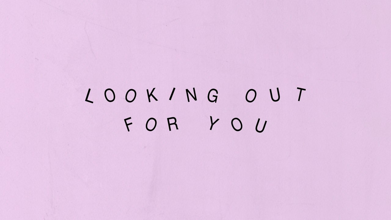 Looking Out for You (Lyric Video)