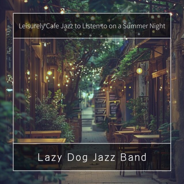 Leisurely Cafe Jazz to Listen to on a Summer Night