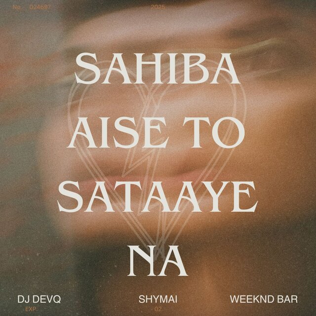 Sahiba Aise To Sataaye Na