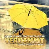 Verdammt (Und dann stehst du im Regen) [feat. Marco Kloss] [Single Edit] (feat. Marco Kloss)