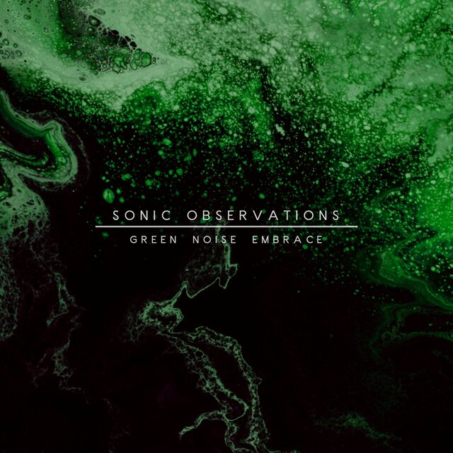 Green Noise Embrace