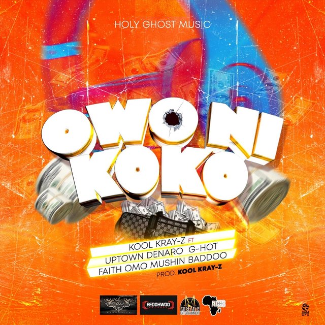 Owo Ni Koko (feat. Uptown Denaro, G-Hot & Faith Omo Mushin Baddoo)