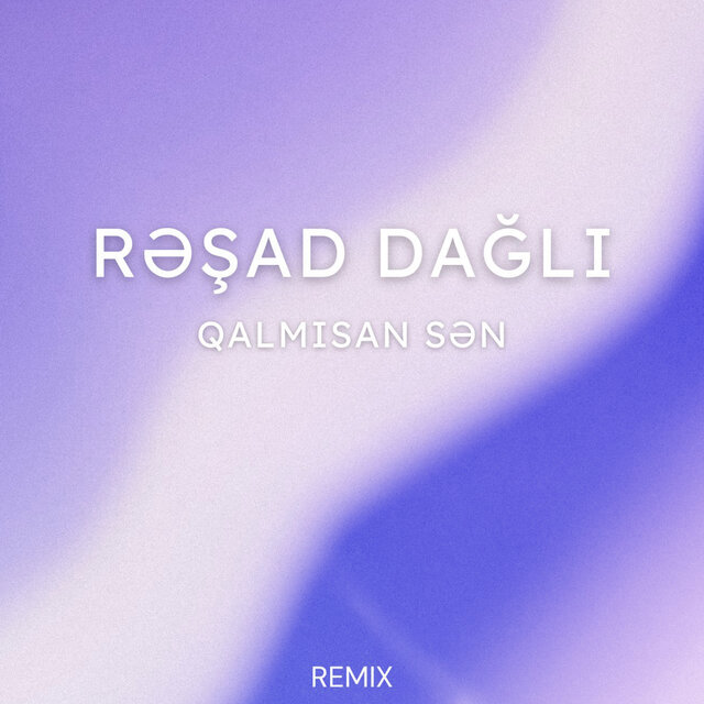 Qalmısan Sən (Remix)