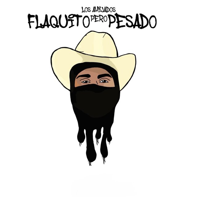 FLAQUITO PERO PESADO
