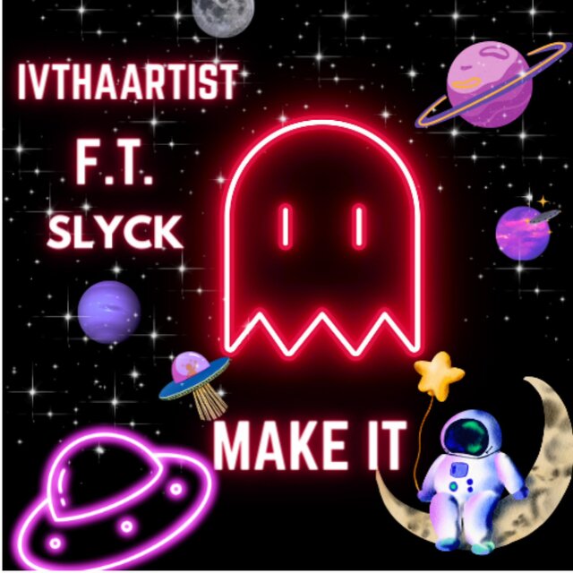 Make It (feat. Slyck)